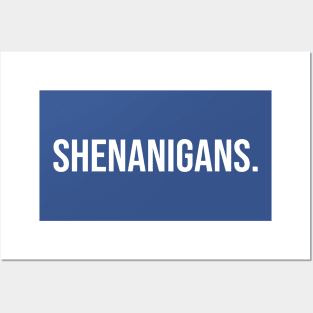 Shenanigans Posters and Art